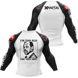Too Old BJJ Rash Guard XMARTIAL