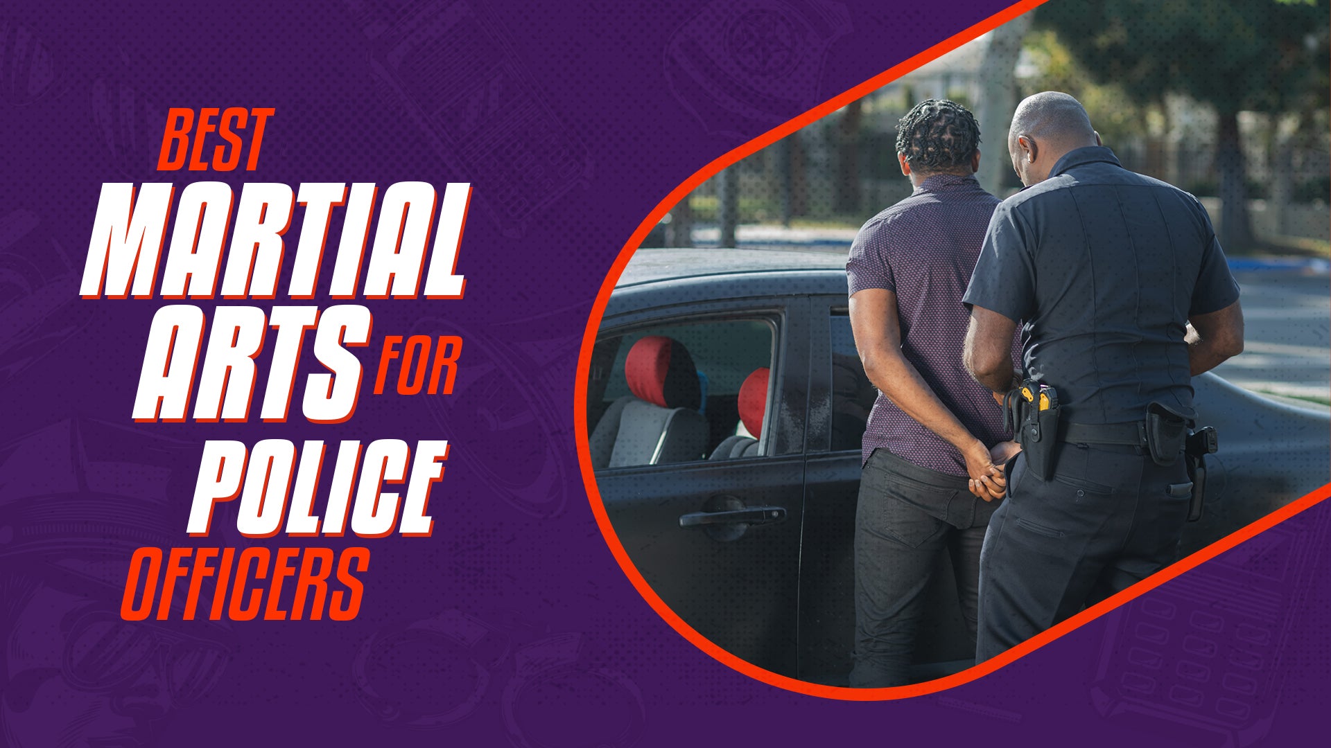 Police and JiuJitsu The best martial art for police officers XMARTIAL