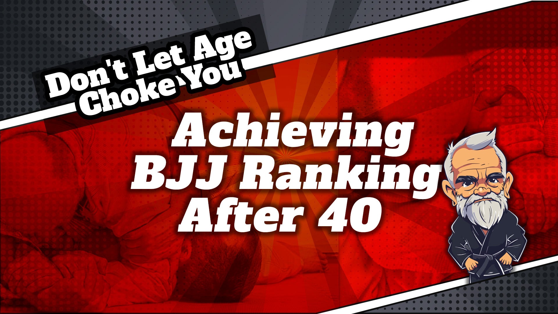 Don't Let Age Choke You: Achieving BJJ Ranking After 40