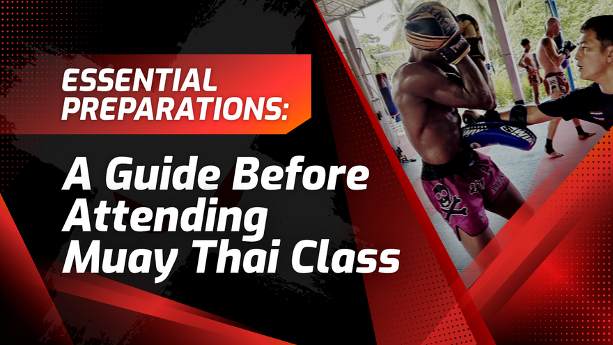 Essential Preparations: A Guide Before Attending Muay Thai Class