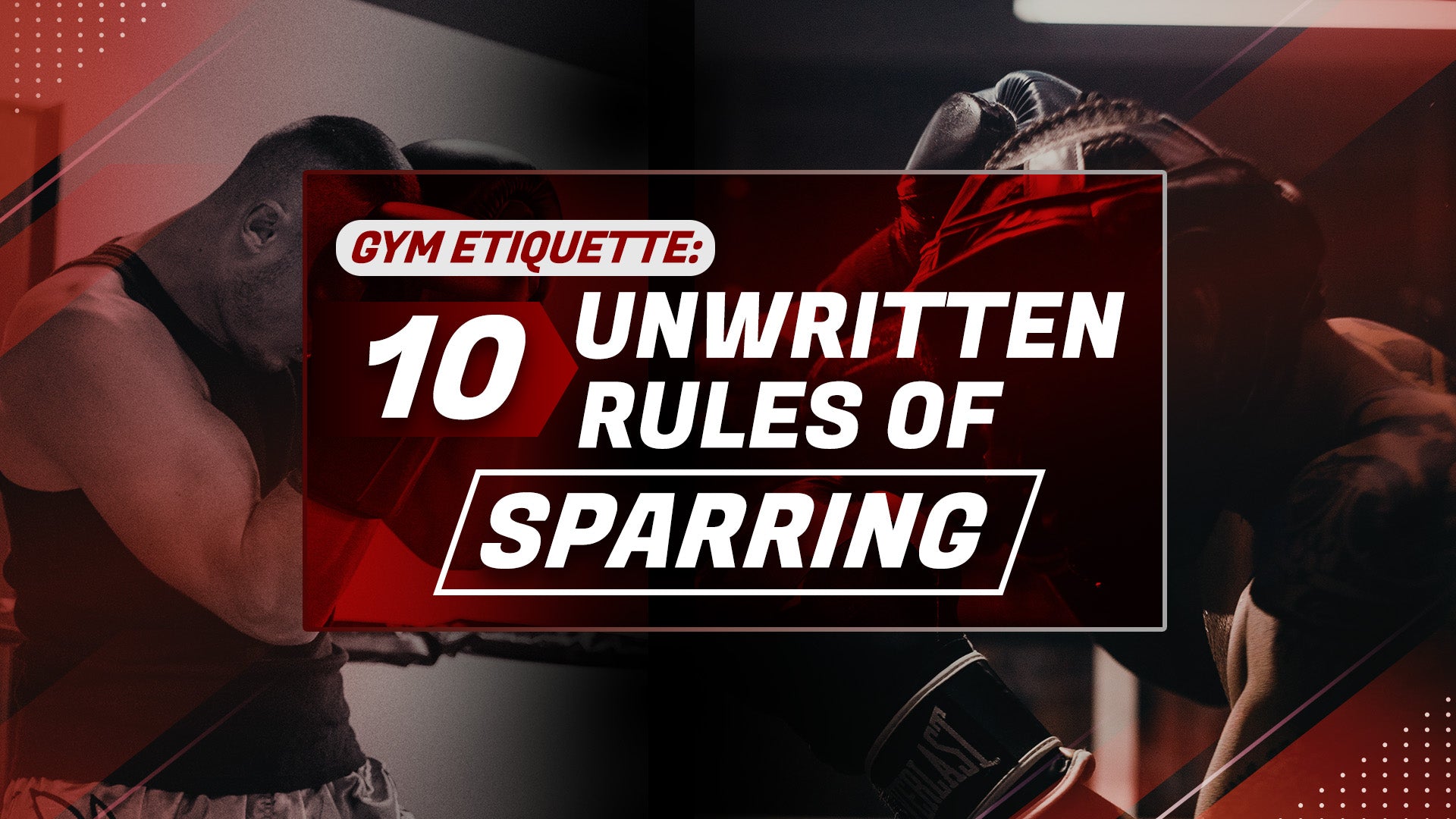 Gym etiquette 10 Unwritten Rules of Sparring XMARTIAL