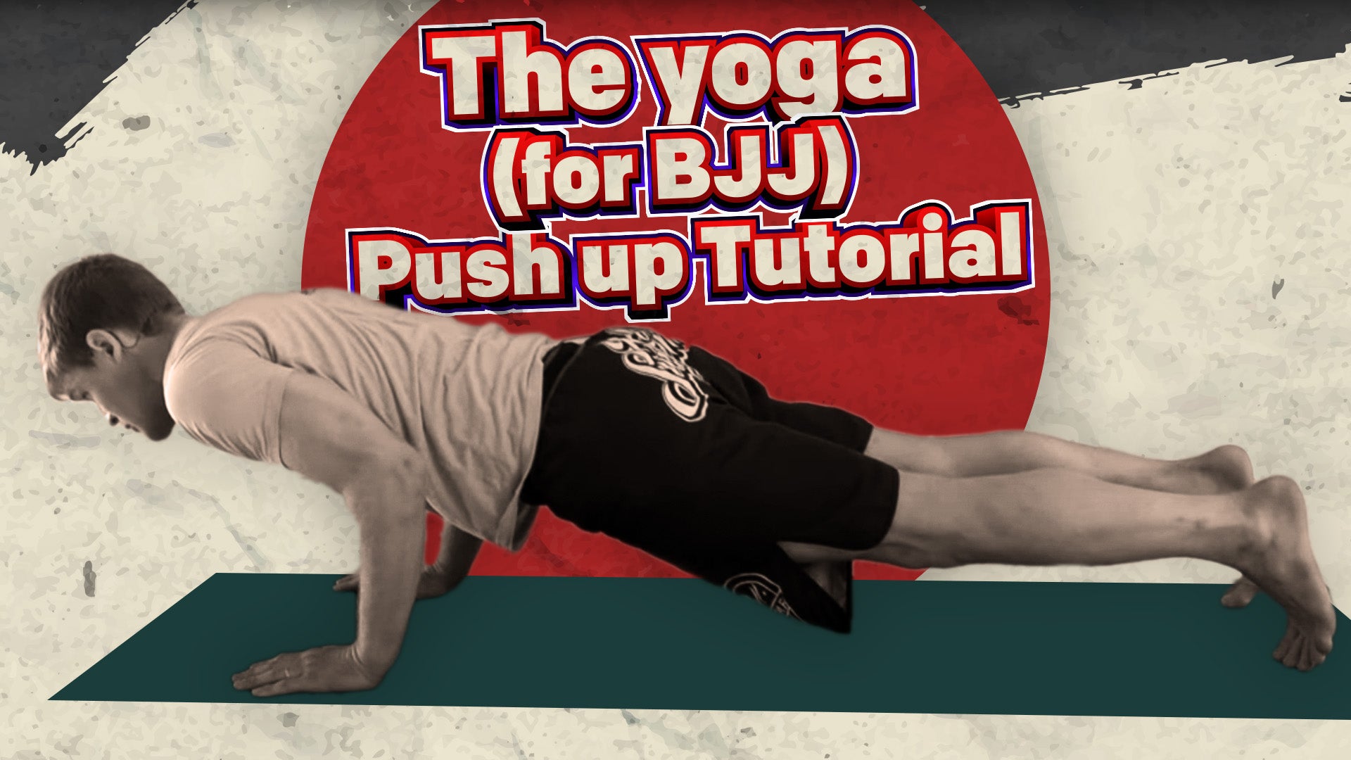 The Yoga (for BJJ) pushup tutorial