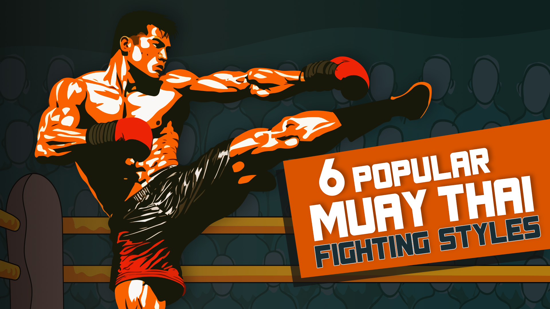 6 Popular Muay Thai Fighting Styles you Should Learn