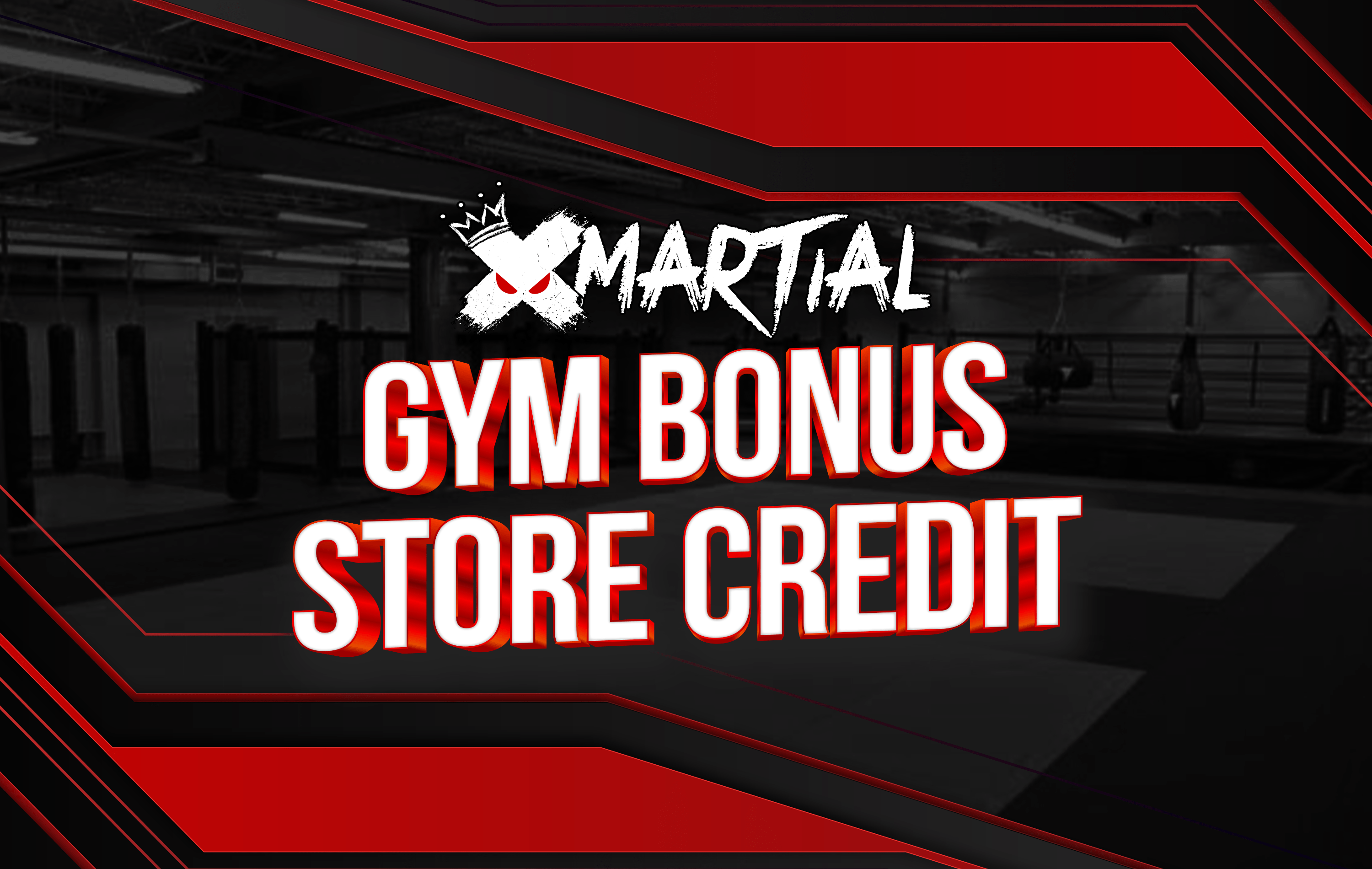 Gym Bonus Store Credit XMARTIAL