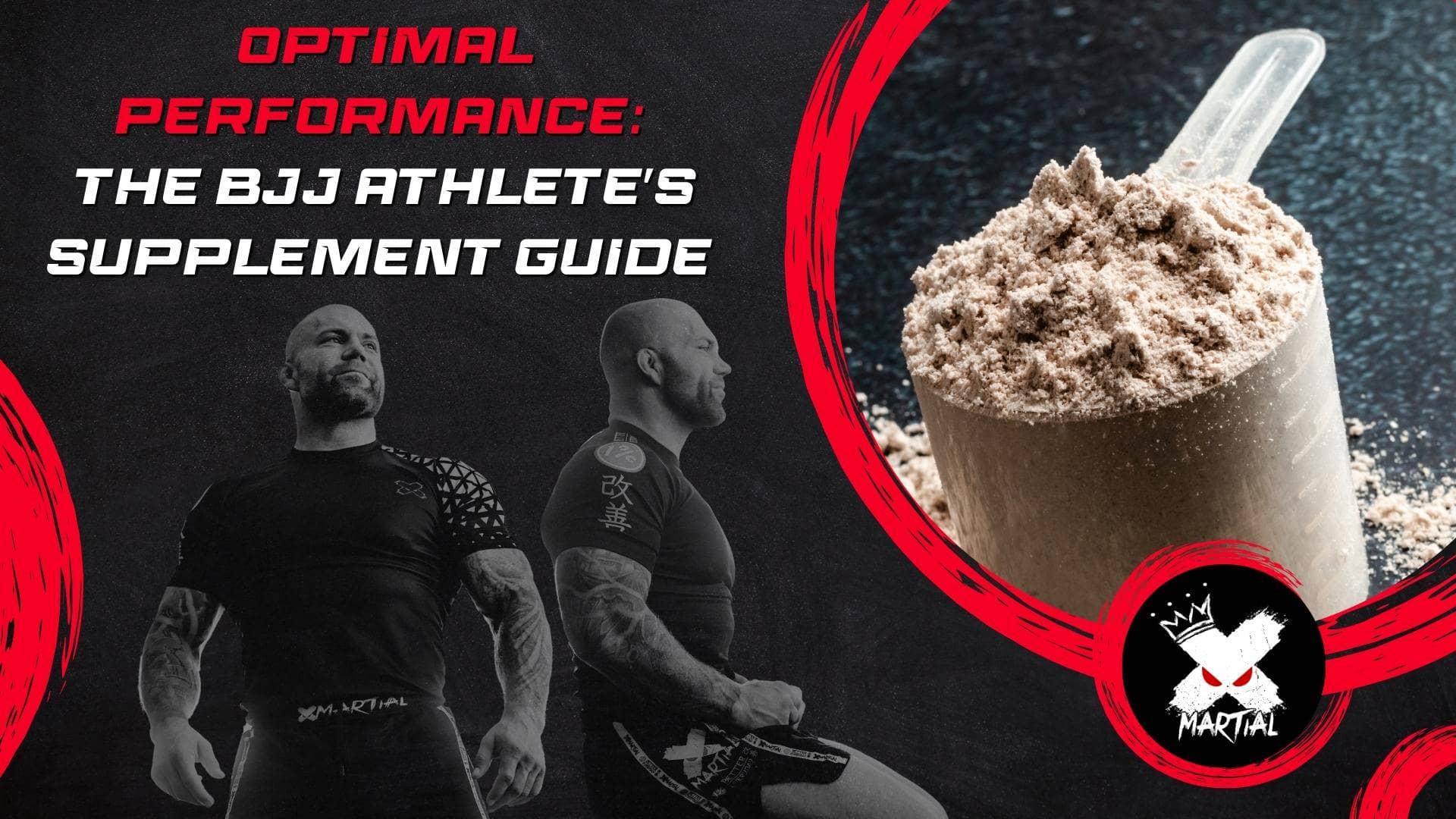 Optimal Performance: The BJJ Athlete's Supplement Guide XMARTIAL