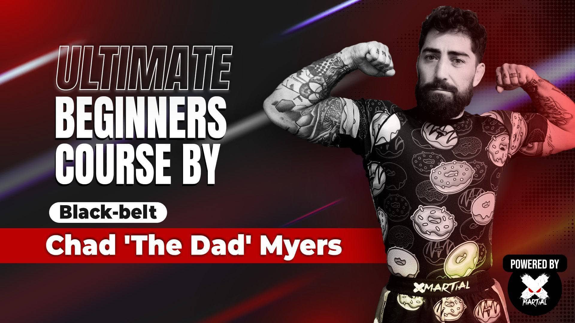The Ultimate BJJ Beginners Course by Black-Belt Chad 'The Dad' Myers XMARTIAL