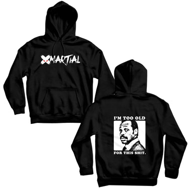 Too Old Shirts & Hoodie XMARTIAL
