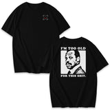 Too Old Shirts & Hoodie XMARTIAL
