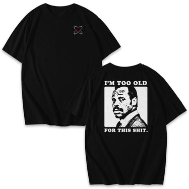 Too Old Shirts & Hoodie XMARTIAL