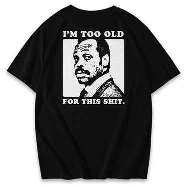 Too Old Shirts & Hoodie XMARTIAL