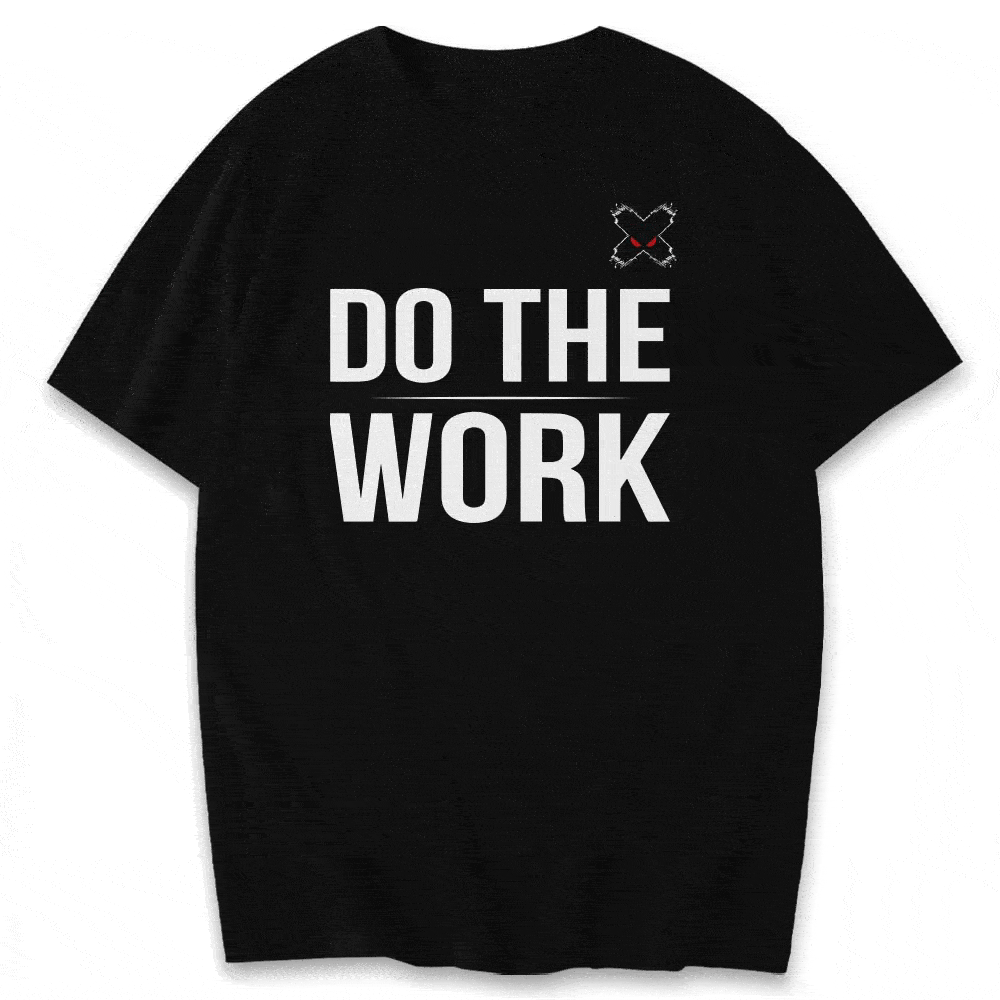 Do The Work Shirts and Hoodie XMARTIAL